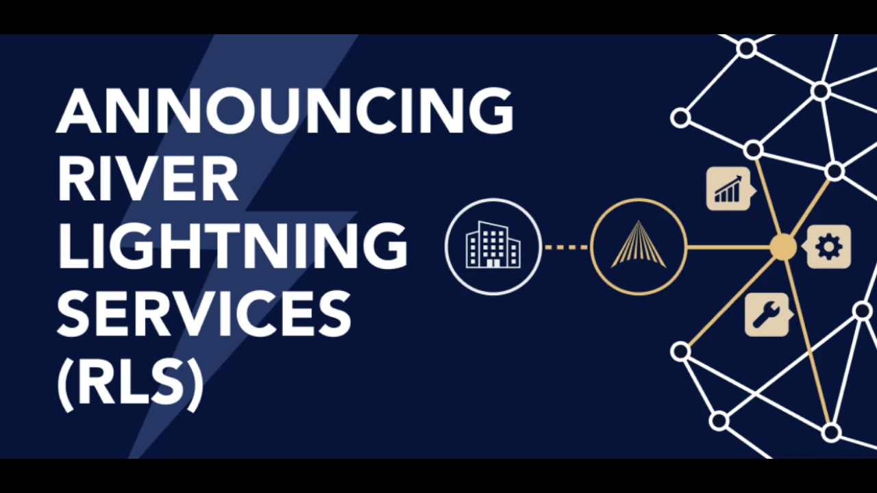 Announcing River Lightning Services (RLS)